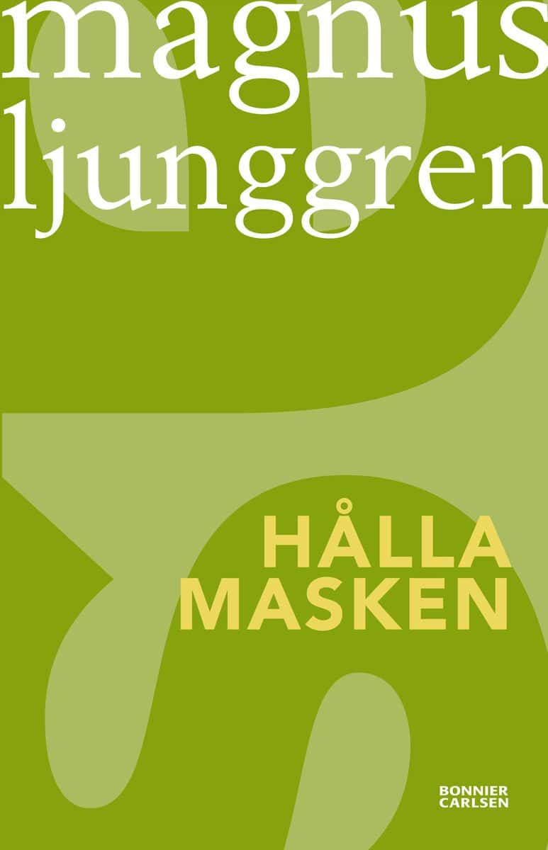 Magnus Ljunggren : Hålla masken
