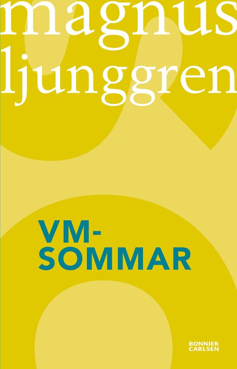 Magnus Ljunggren : VM-sommar : en spänningsroman om fotboll och vänskap