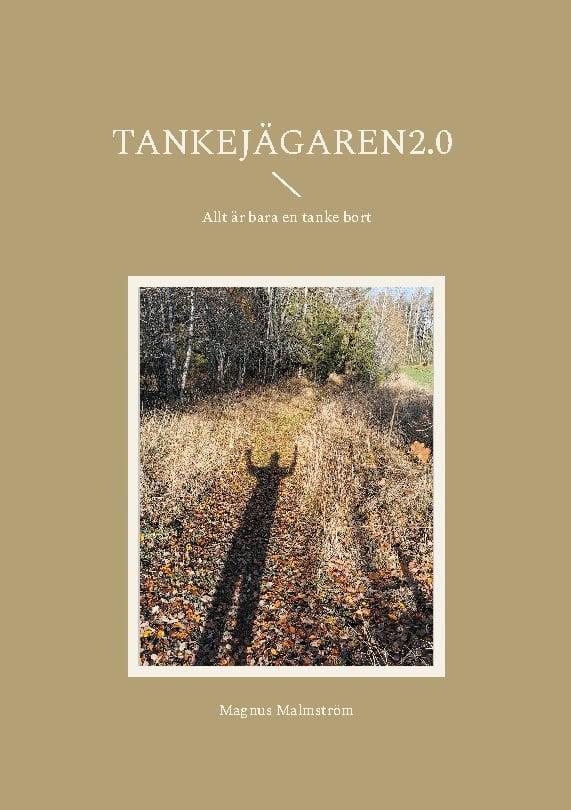 Magnus Malmström : Tankejägaren 2.0