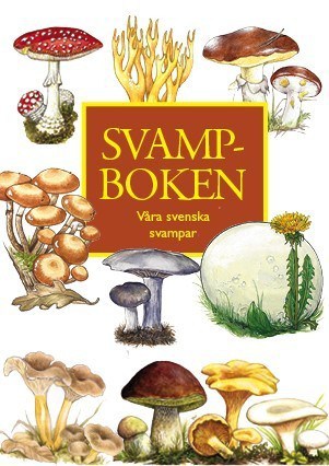 Magnus Neuendorf : Svampboken : våra svenska svampar