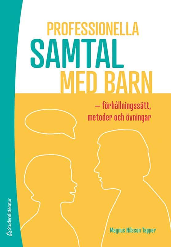 Magnus Nilsson Tapper : Professionella samtal med barn : förhållningssätt, metoder och övningar