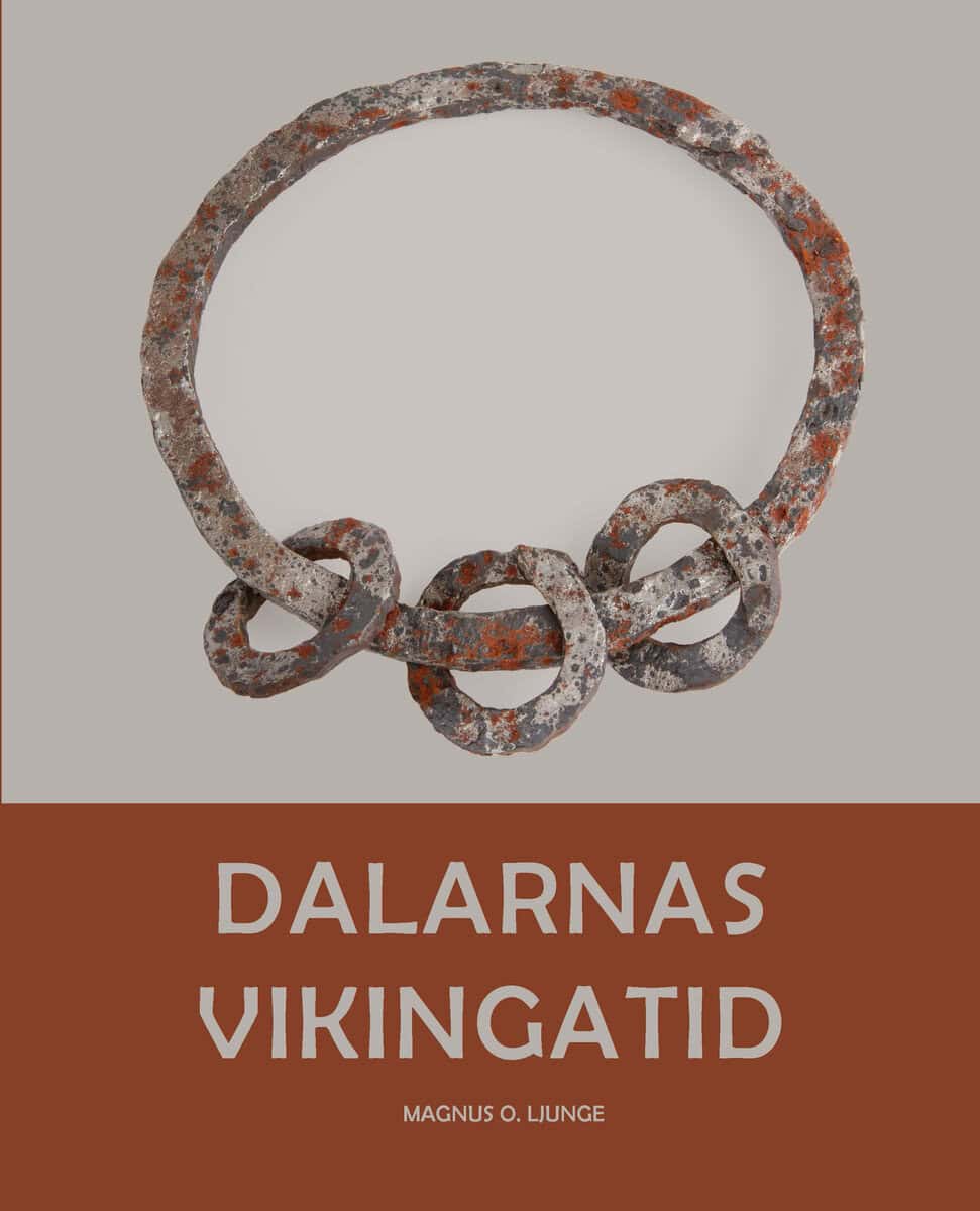 Magnus O Ljunge : Dalarnas vikingatid