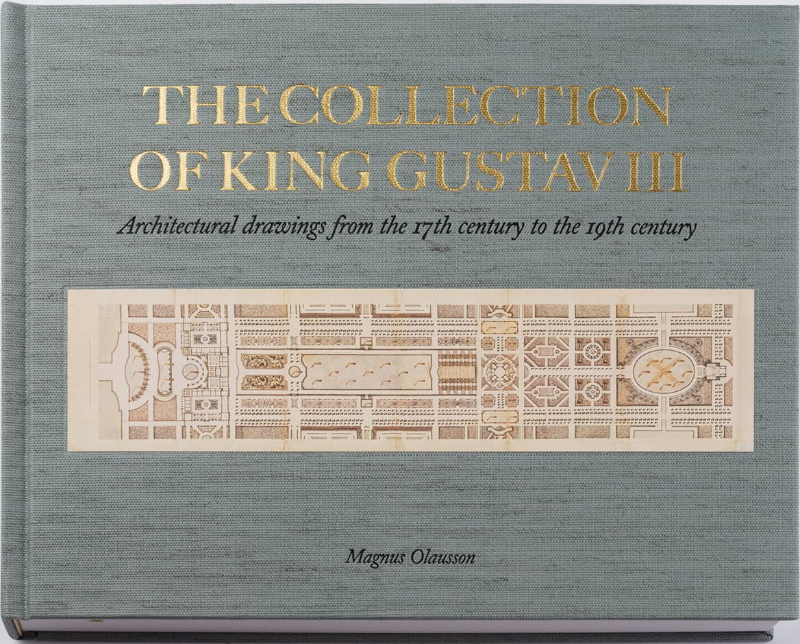 Magnus Olausson : The collection of king Gustav III : architectural drawings from 17th-19th centuries