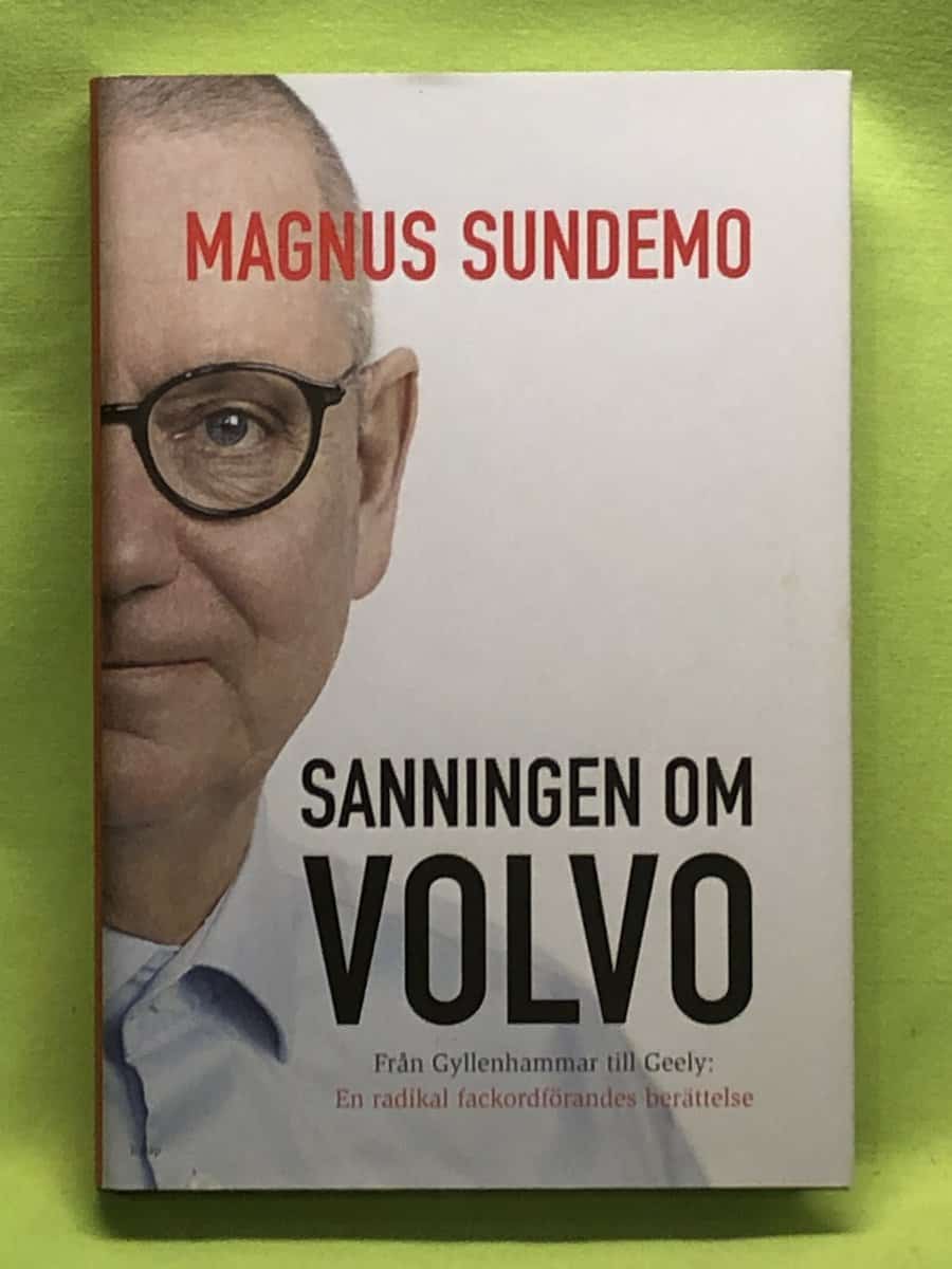 Magnus Sundemo : Sanningen om Volvo