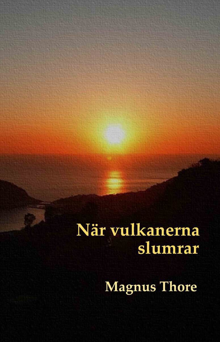 Magnus Thore : När vulkanerna slumrar