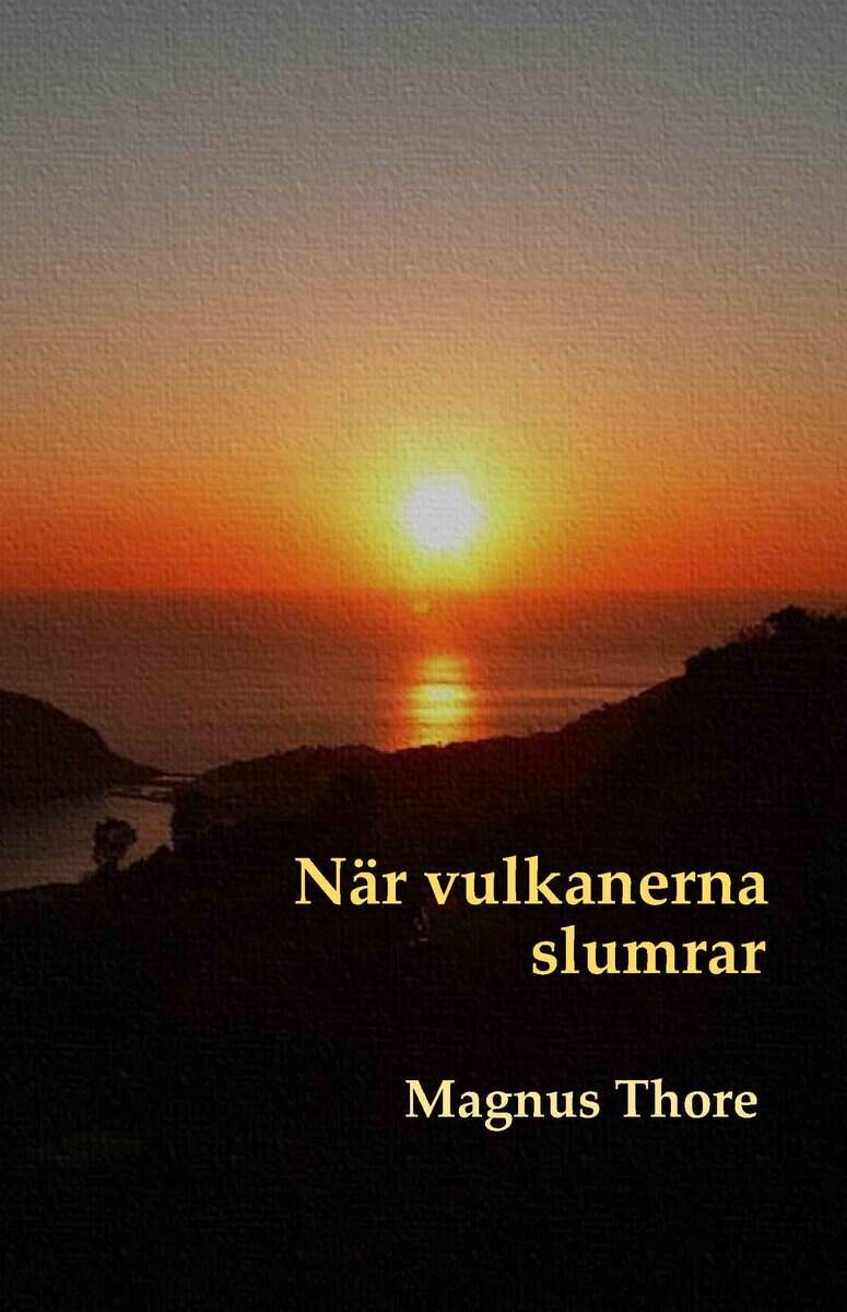 Magnus Thore : När vulkanerna slumrar