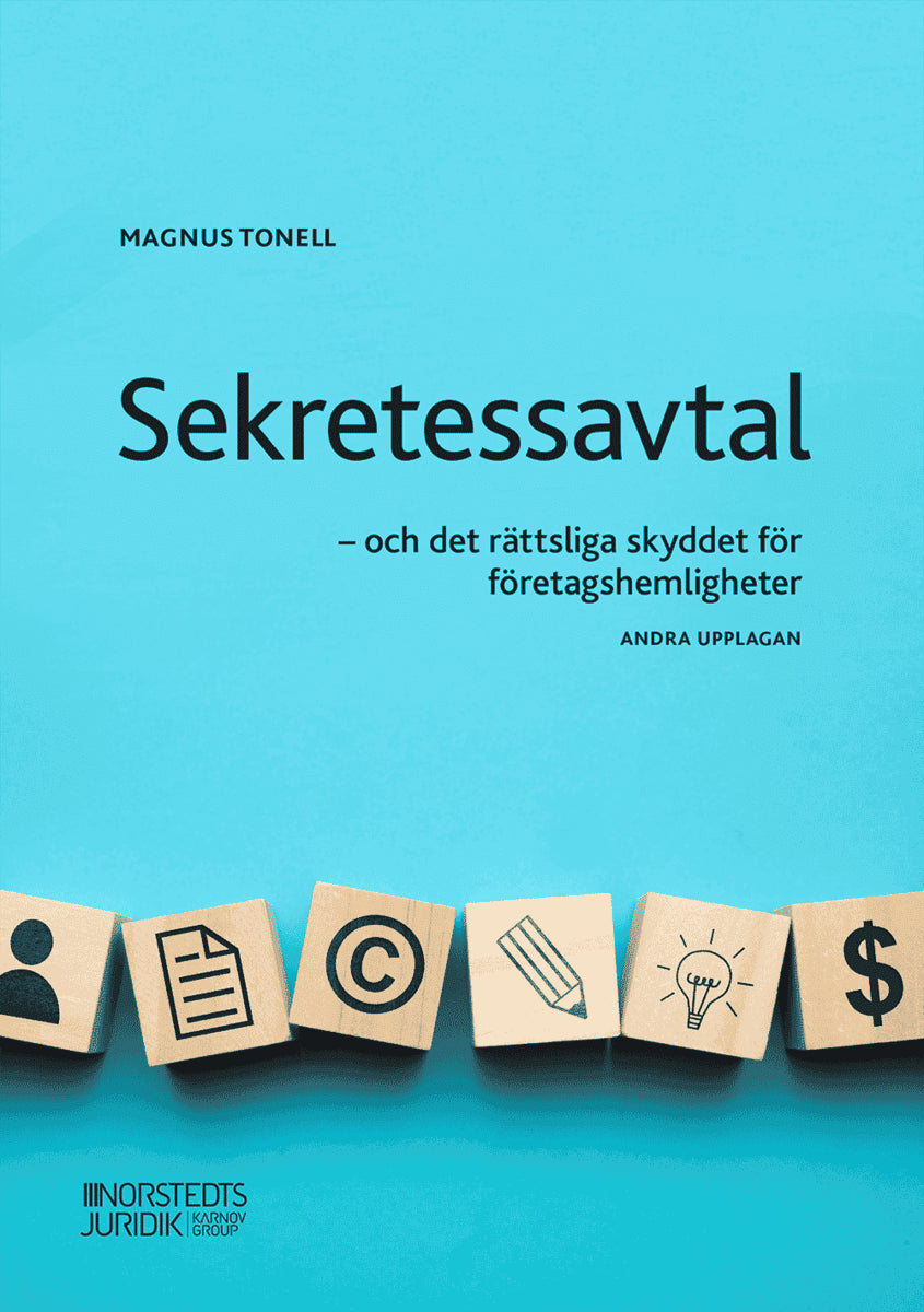 Magnus Tonell : Sekretessavtal : - och det rättsliga skyddet för företagshemligheter