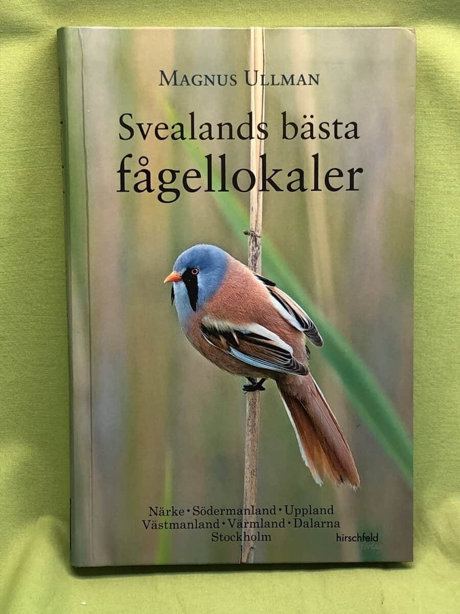 Magnus Ullman : Svealands bästa fågellokaler
