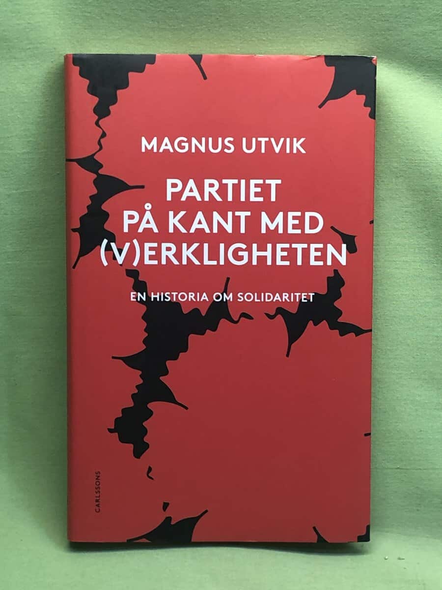 Magnus Utvik : Partiet på kant med (v)erkligheten en historia om solidaritet