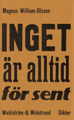 Magnus William-Olsson : Inget är alltid för sent