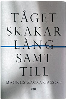 Magnus Zackariasson : Tåget skakar långsamt till