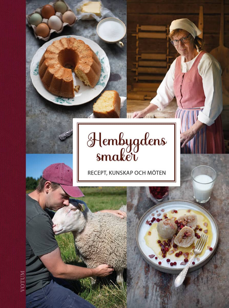 Magnusson, Anna ; Vallgren, Carolin : Hembygdens smaker : Recept, kunskap och möten