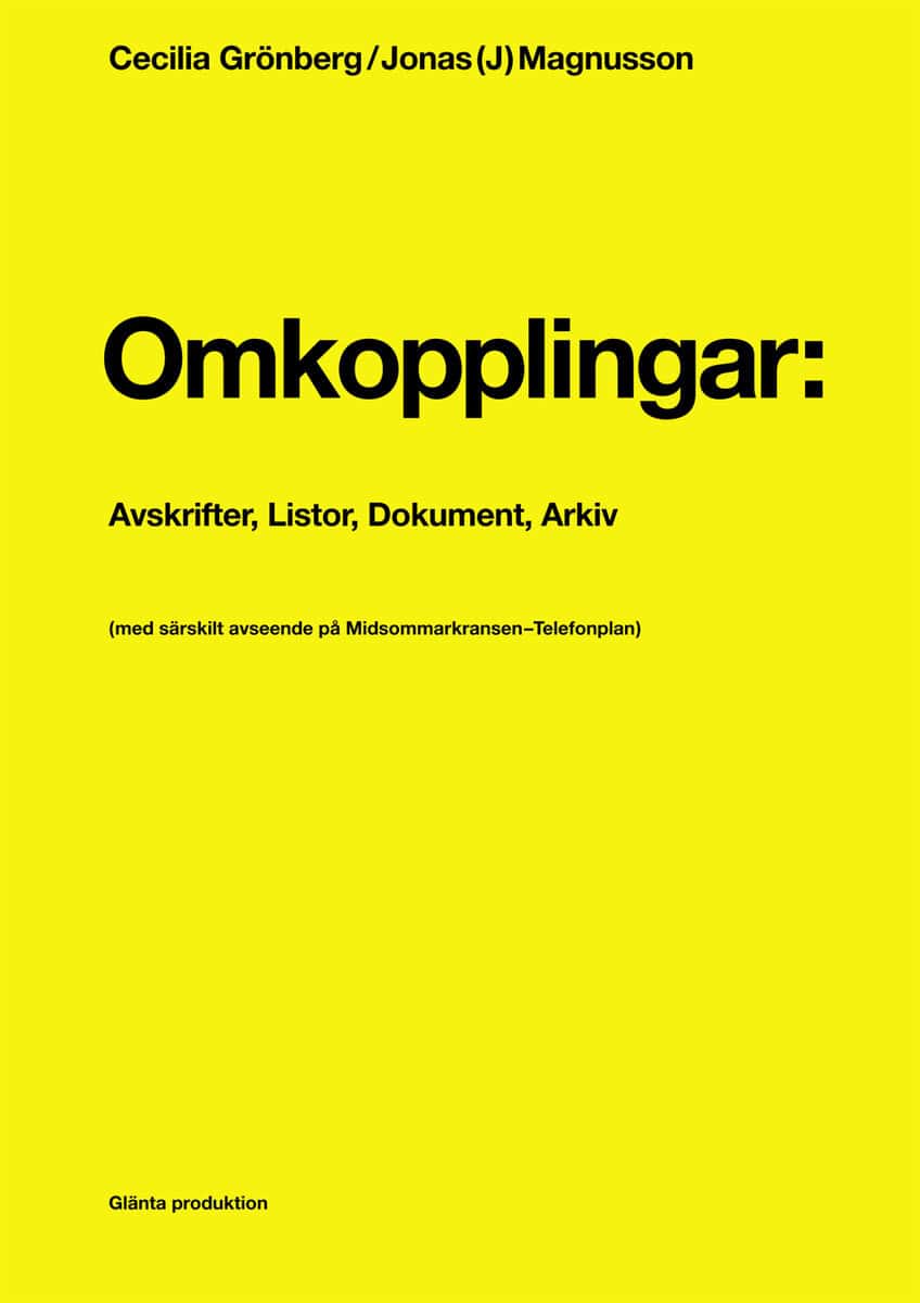 Magnusson, Jonas J. ; Grönberg, Cecilia : Omkopplingar : avskrifter, listor, dokument, arkiv