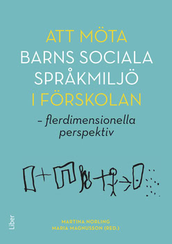 Magnusson, Maria ; Norling, Martina [red.] : Att möta barns sociala språkmiljö i förskolan