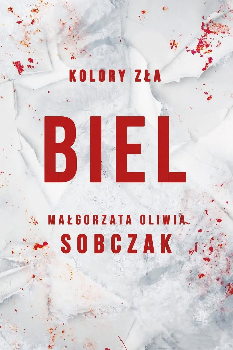 Małgorzata Oliwia Sobczak : Biel. Tom 3. Kolory zła