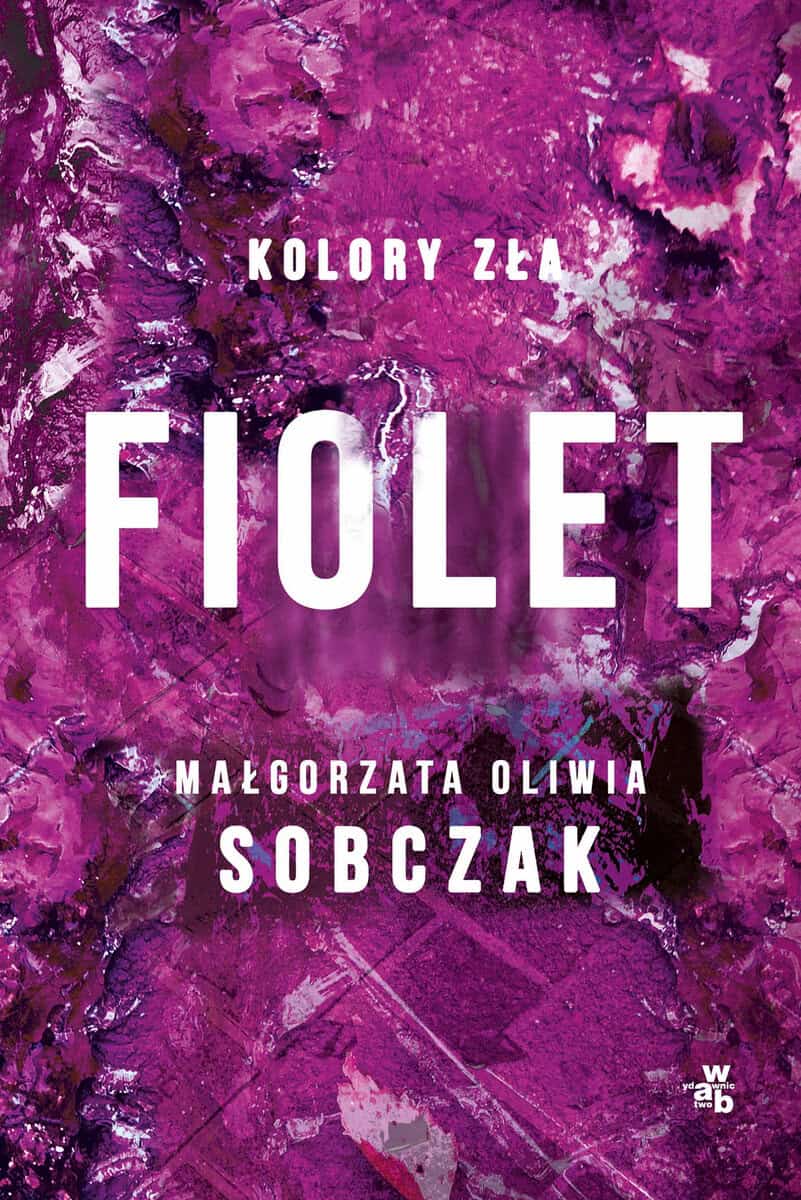 Małgorzata Oliwia Sobczak : Kolory zła. Tom 7. Fiolet
