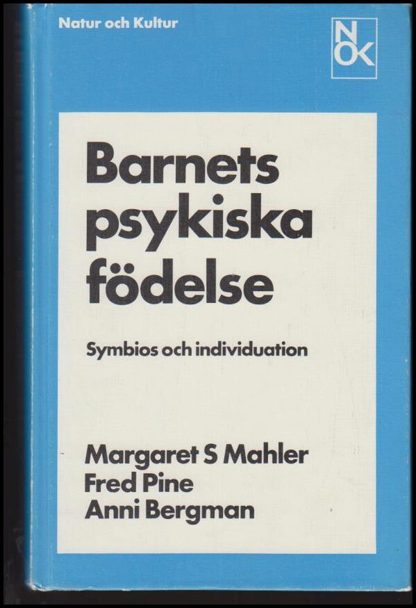 Mahler, Margaret S. ; Pine, Fred ; Bergman, Anni : Barnets psykiska födelse