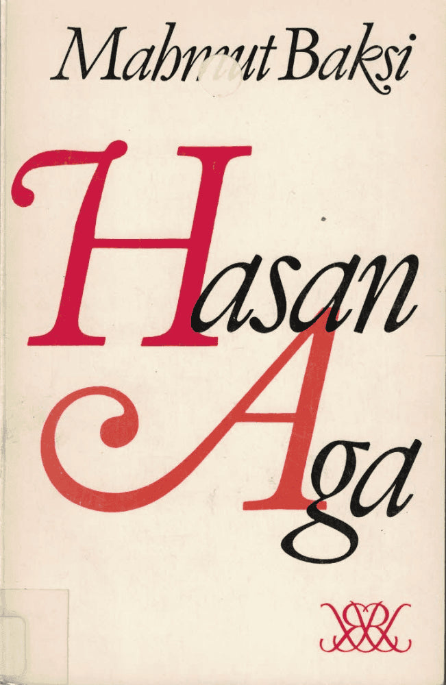 Mahmut Baksi : Hasan Aga