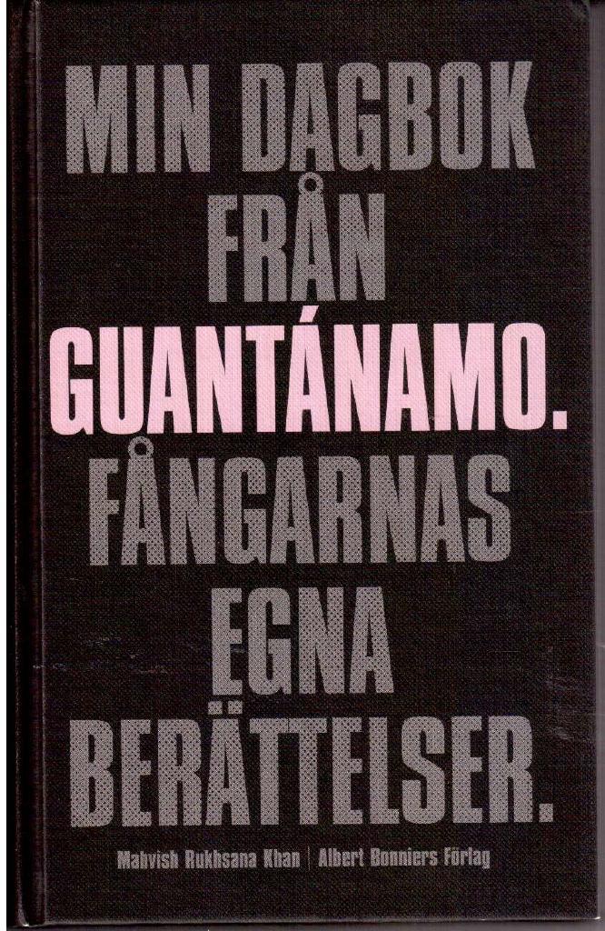 Mahvish Rukhsana Khan : Min dagbok från Guantánamo