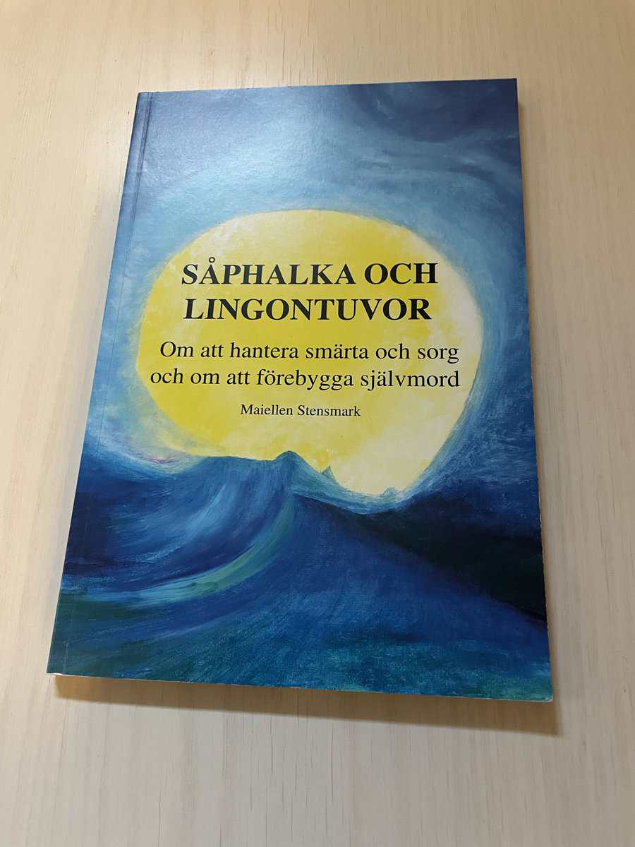 Maiellen Stensmark : Såphalka och Lingontuvor om att hantera smärta och sorg och om att förebygga självmord