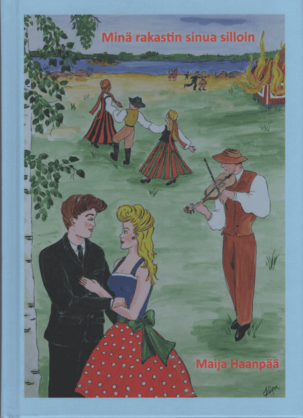 Maija Haanpää : Minä rakastin sinua silloin