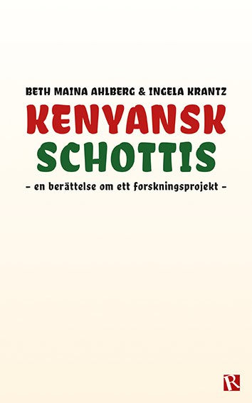 Maina Ahlberg, Beth ; Krantz, Ingela : Kenyansk schottis