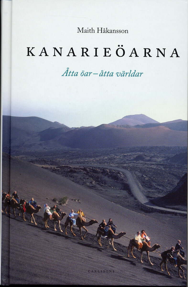 Maith Håkansson : Kanarieöarna : åtta öar - åtta världar