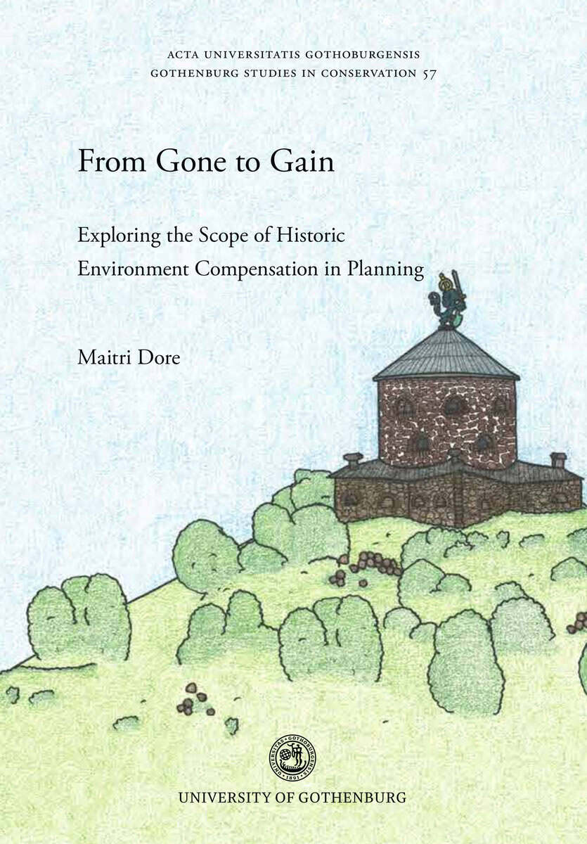 Maitri Dore : From gone to gain : exploring the scope of historic environment compensation in planning