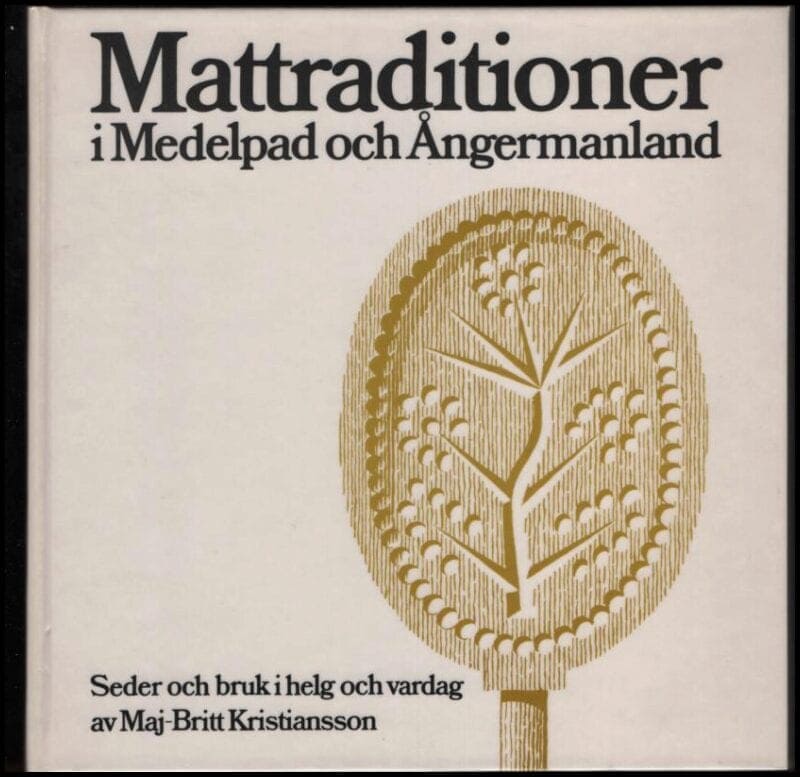 Maj Britt Kristiansson : Mattraditioner i Medelpad och Ångermanland