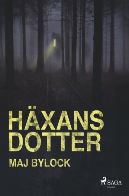 Maj Bylock : Häxans dotter : Häxans dotter