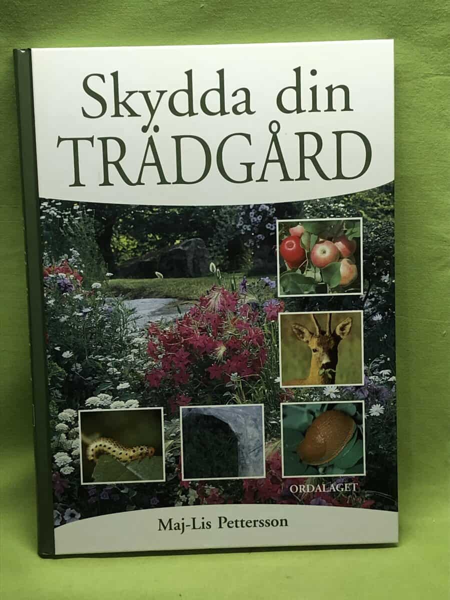 Maj-Lis Pettersson : Skydda din trädgård