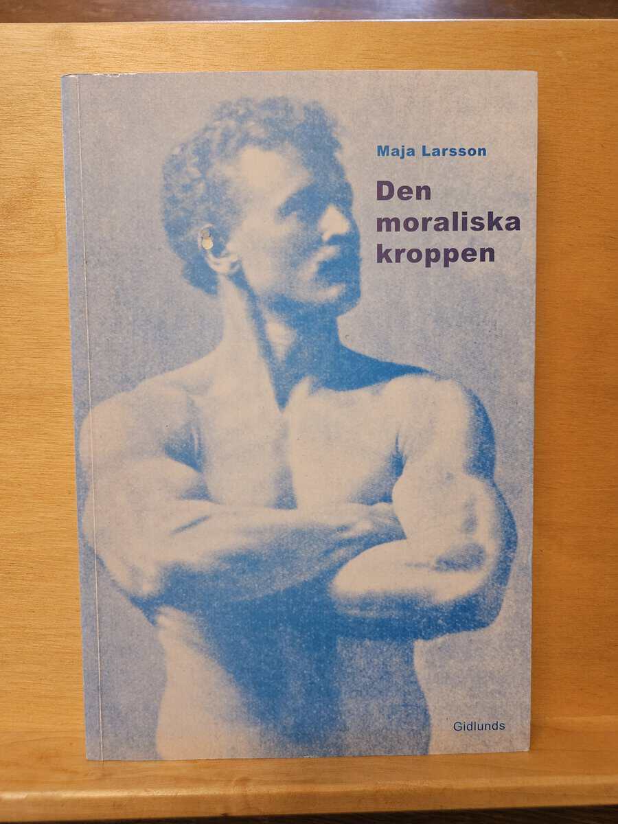Maja Bondestam : Den moraliska kroppen