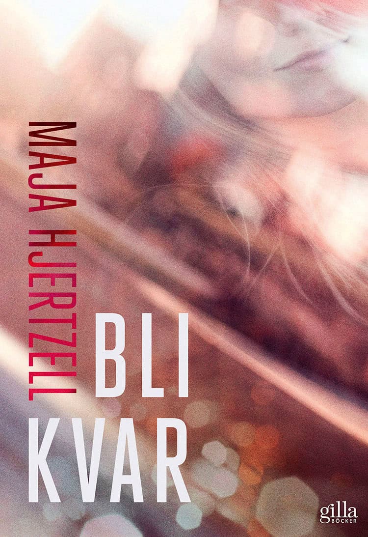 Maja Hjertzell : Bli kvar
