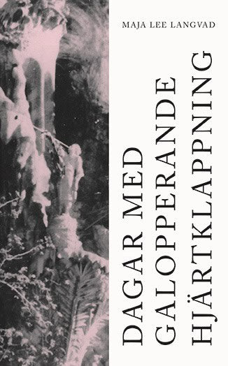 Maja Lee Langvad : Dagar med galopperande hjärtklappning