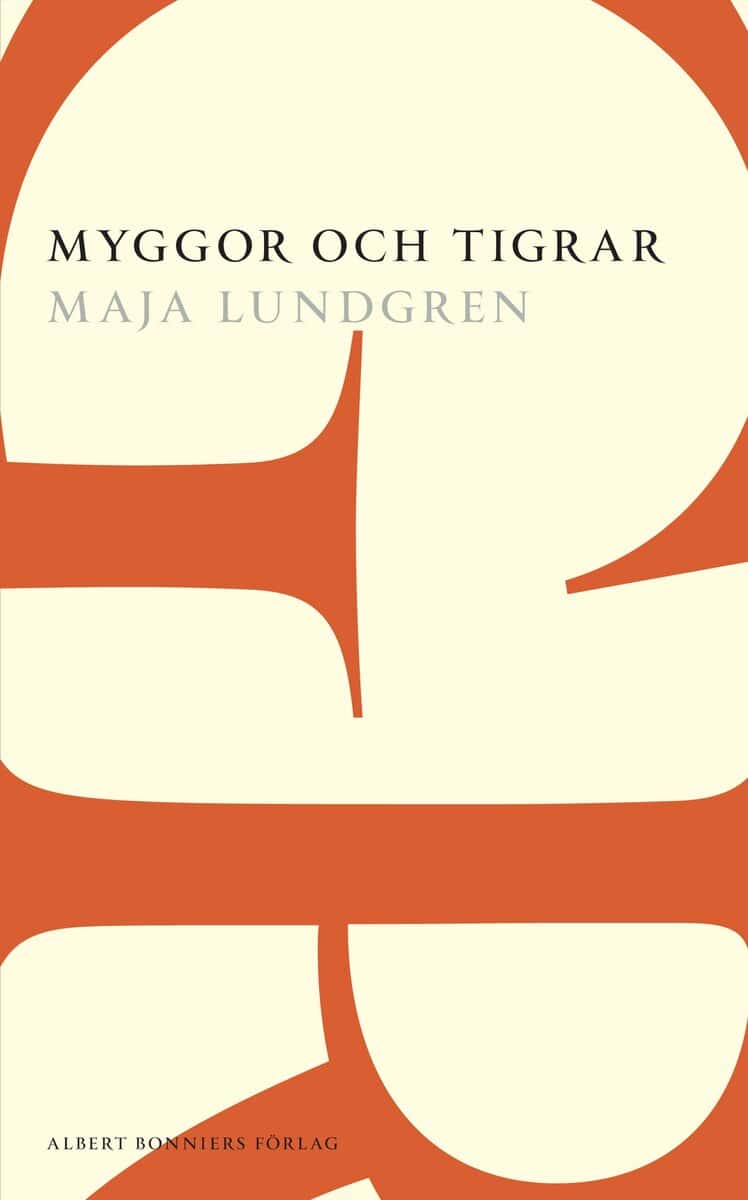 Maja Lundgren : Myggor och tigrar
