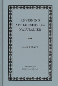 Maja Thrane : Anvisning att konservera naturalier