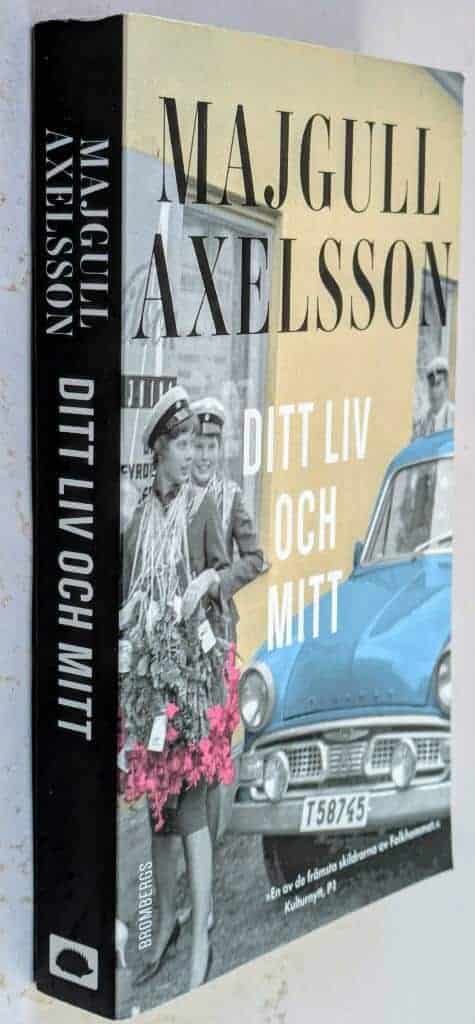 Majgull Axelsson : Ditt liv och mitt
