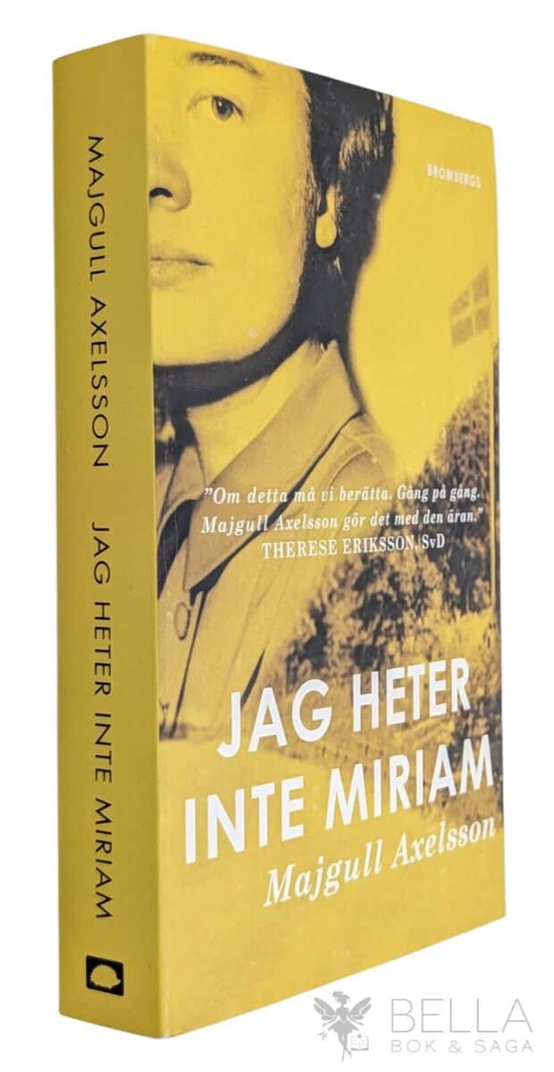 Majgull Axelsson : Jag heter inte Miriam