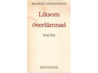 Majken Johansson : Liksom överlämnad