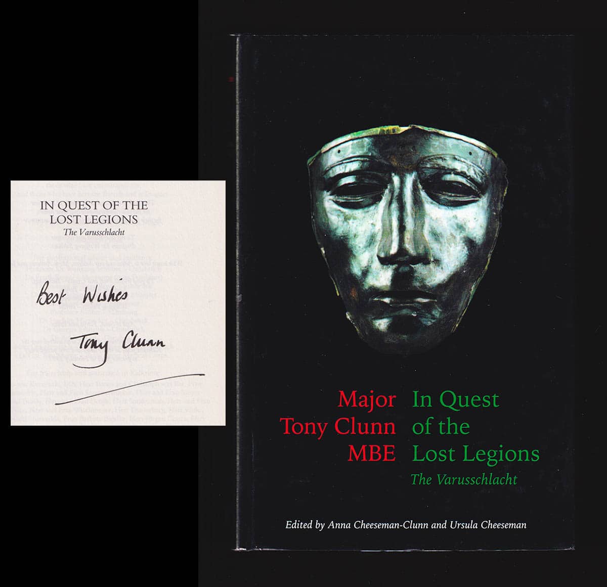 Major Tony Clunn MBE : In Quest of the Lost Legions. The Varusschlacut (dedikation)