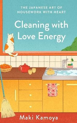 Maki Kamoya : Cleaning with Love Energy