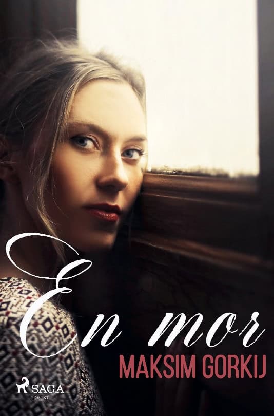 Maksim Gorkij : En mor