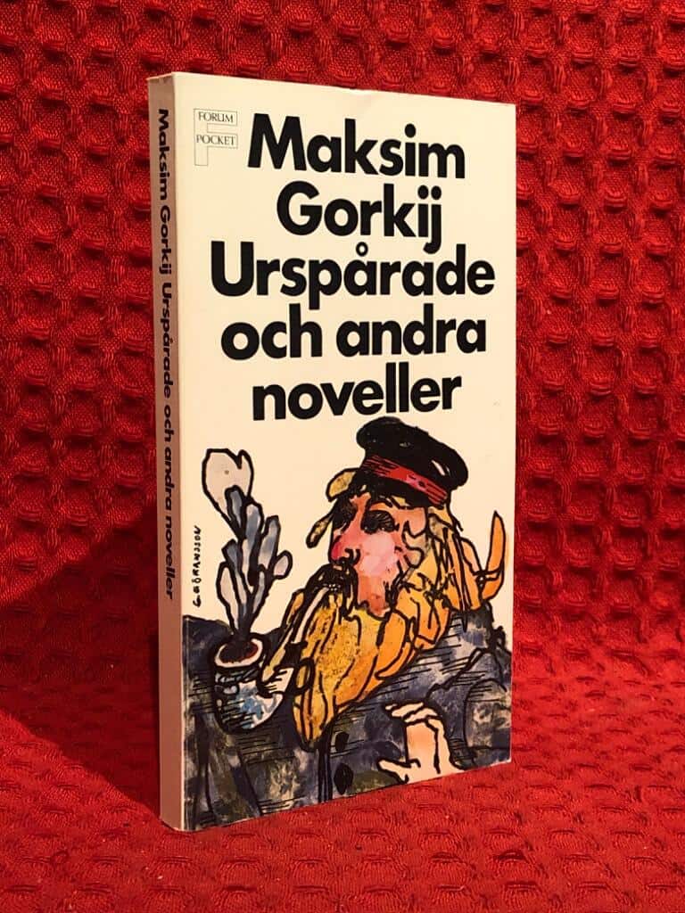 Maksim Gorʹkij : Urspårade och andra noveller
