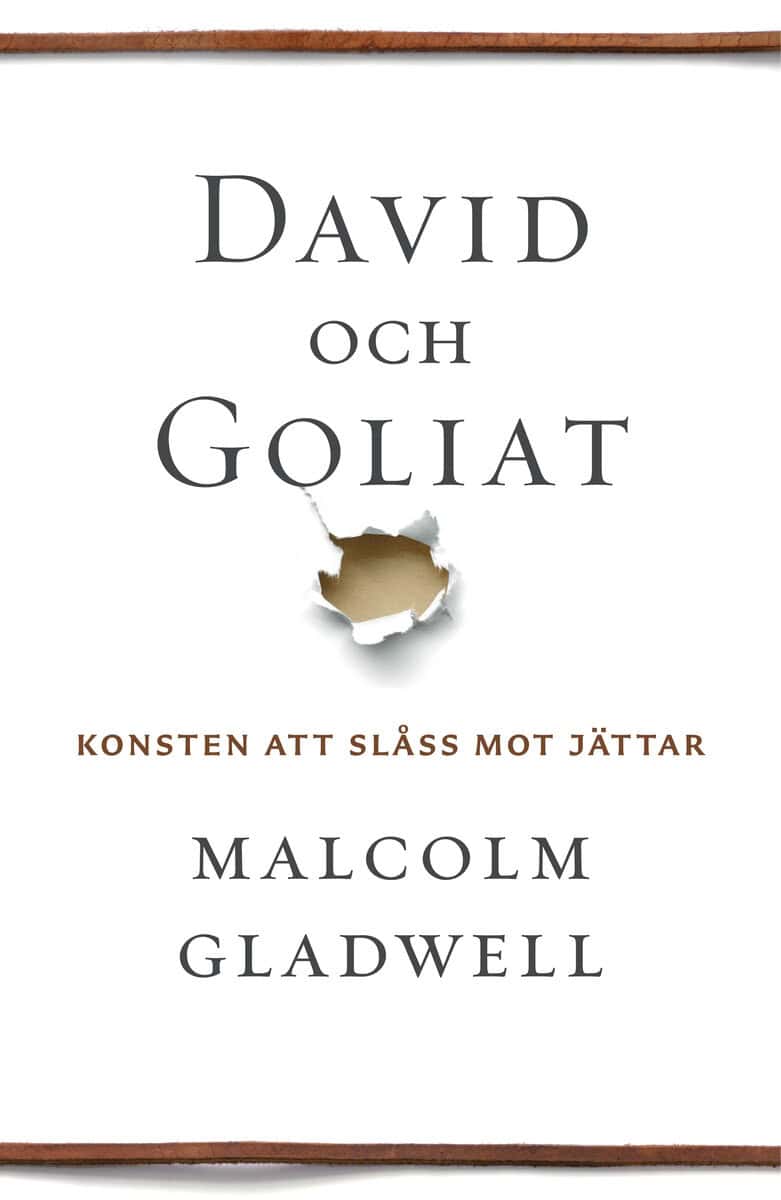 Malcolm Gladwell : David och Goliat : konsten att slåss mot jättar