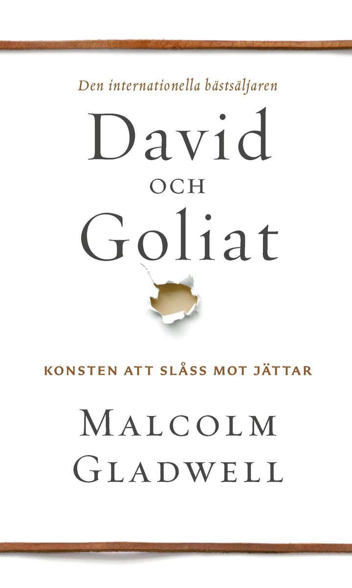 Malcolm Gladwell : David och Goliat : konsten att slåss mot jättar