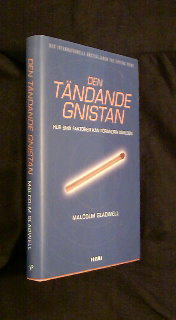 MALCOLM. GLADWELL : Den tändande gnistan