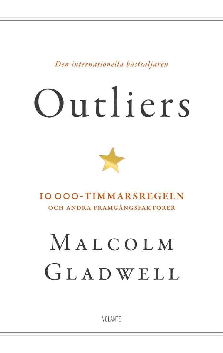 Malcolm Gladwell : Outliers : 10 000-timmarsregeln och andra framgångsfaktorer
