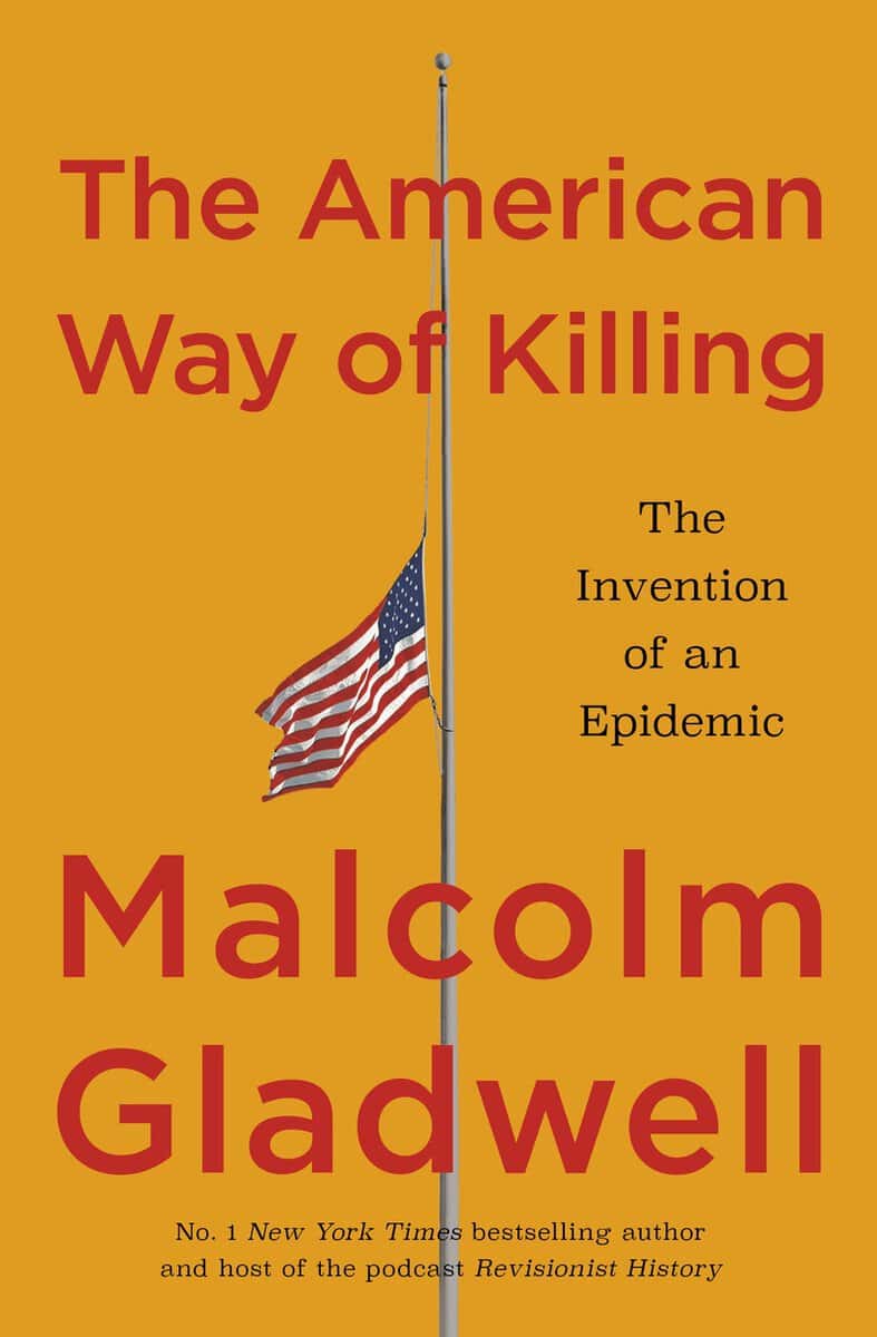 Malcolm Gladwell : The American Way of Killing