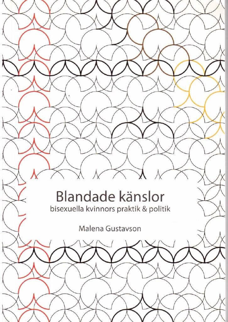 Malena Gustavson : Blandade känslor. Bisexuella kvinnors praktik & politik