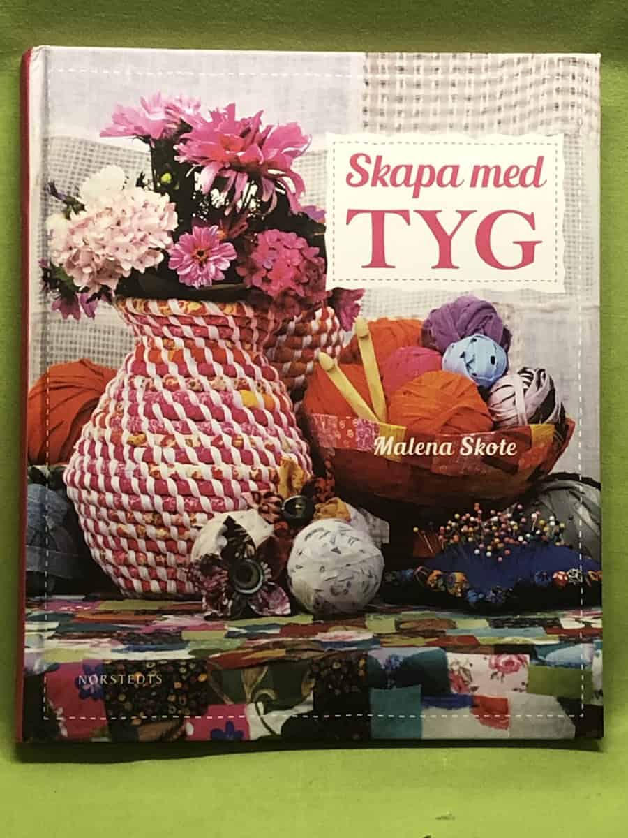 Malena Skote : Skapa med tyg